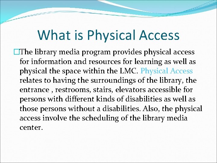 What is Physical Access �The library media program provides physical access for information and