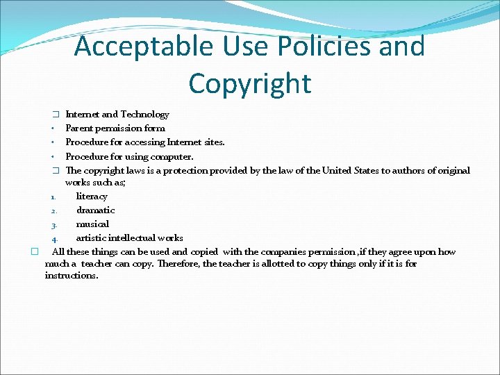 Acceptable Use Policies and Copyright � Internet and Technology Parent permission form • Procedure