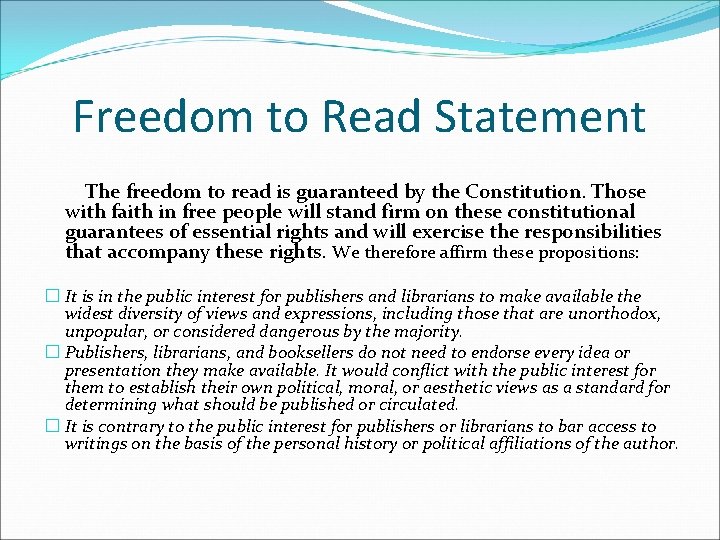 Freedom to Read Statement The freedom to read is guaranteed by the Constitution. Those