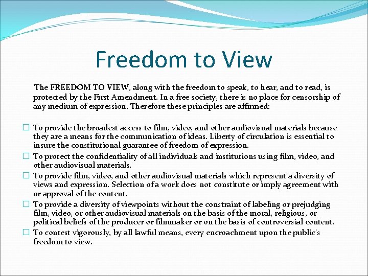 Freedom to View The FREEDOM TO VIEW, along with the freedom to speak, to