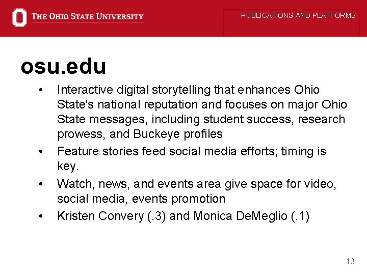 PUBLICATIONS AND PLATFORMS osu. edu • • Interactive digital storytelling that enhances Ohio State's