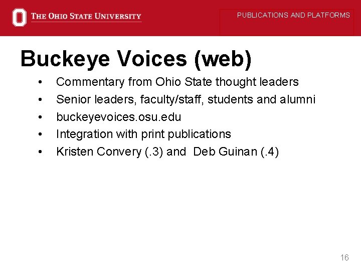 PUBLICATIONS AND PLATFORMS Buckeye Voices (web) • • • Commentary from Ohio State thought