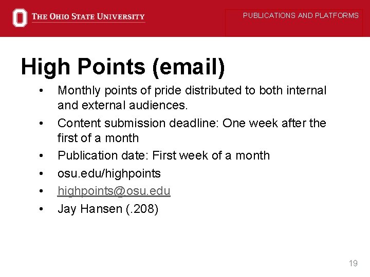 PUBLICATIONS AND PLATFORMS High Points (email) • • • Monthly points of pride distributed