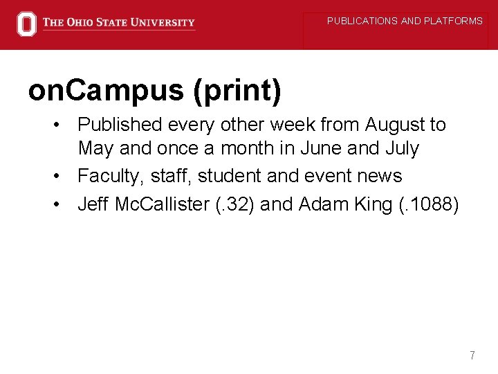 PUBLICATIONS AND PLATFORMS on. Campus (print) • Published every other week from August to