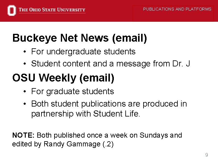 PUBLICATIONS AND PLATFORMS Buckeye Net News (email) • For undergraduate students • Student content