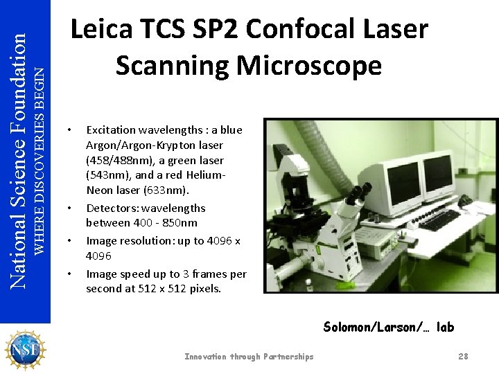 WHERE DISCOVERIES BEGIN National Science Foundation Leica TCS SP 2 Confocal Laser Scanning Microscope