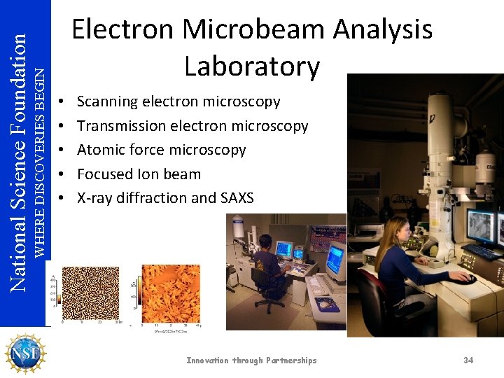 WHERE DISCOVERIES BEGIN National Science Foundation Electron Microbeam Analysis Laboratory • • • Scanning