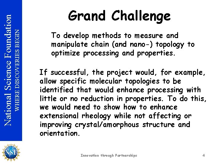 WHERE DISCOVERIES BEGIN National Science Foundation Grand Challenge To develop methods to measure and