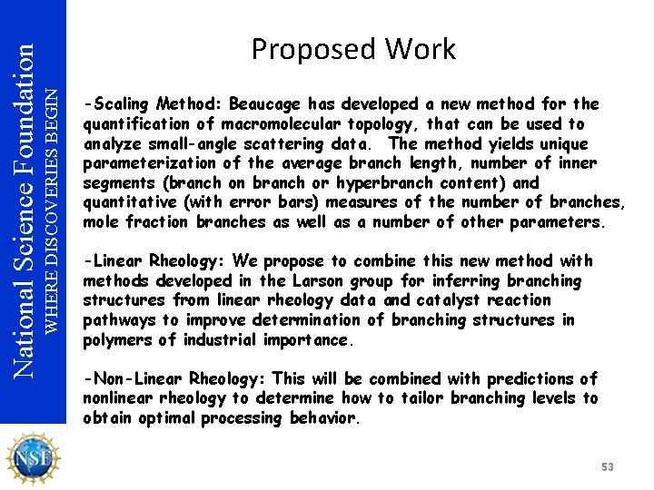 WHERE DISCOVERIES BEGIN National Science Foundation Proposed Work -Scaling Method: Beaucage has developed a