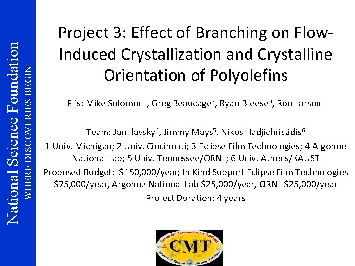 WHERE DISCOVERIES BEGIN National Science Foundation Project 3: Effect of Branching on Flow. Induced
