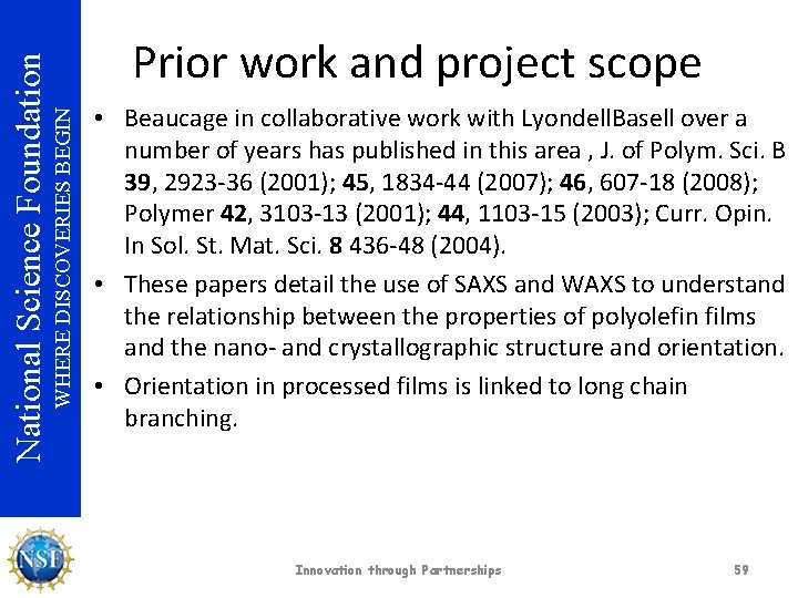 WHERE DISCOVERIES BEGIN National Science Foundation Prior work and project scope • Beaucage in