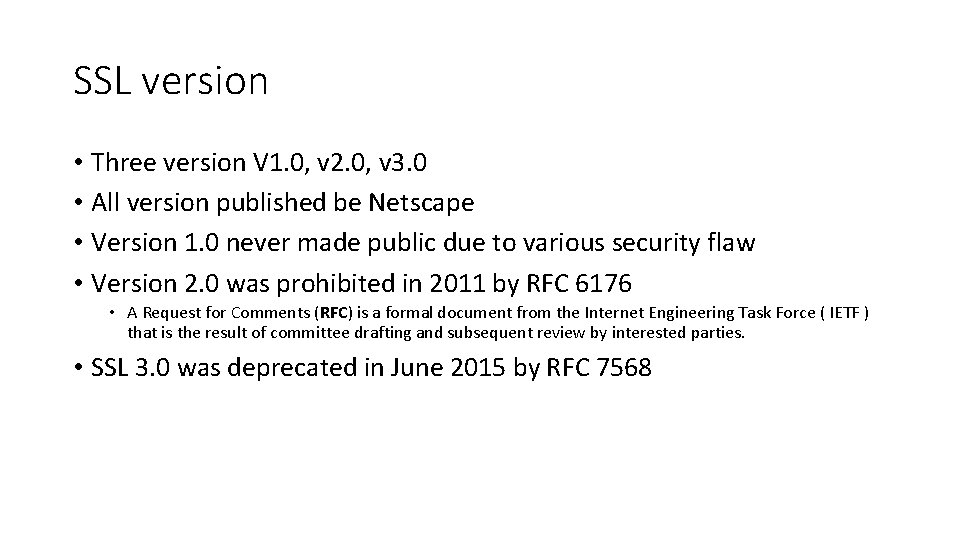 SSL version • Three version V 1. 0, v 2. 0, v 3. 0