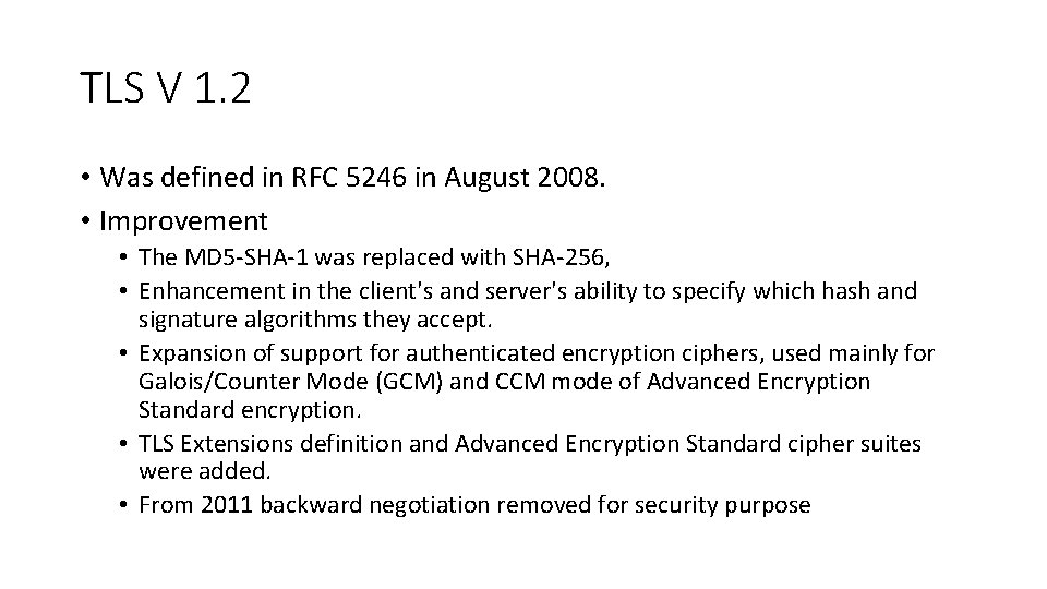 TLS V 1. 2 • Was defined in RFC 5246 in August 2008. •