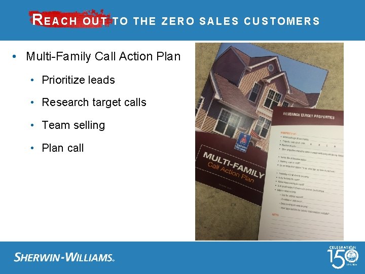 REACH OUT TO THE ZERO SALES CUSTOMERS • Multi-Family Call Action Plan • Prioritize