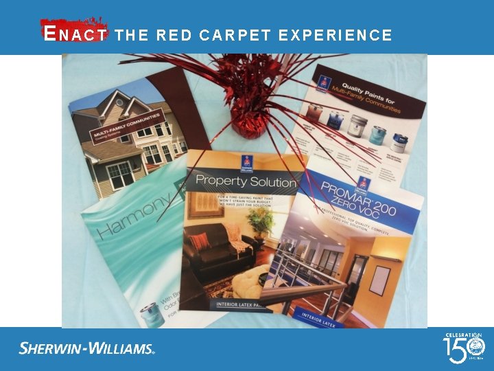 ENACT THE RED CARPET EXPERIENCE 
