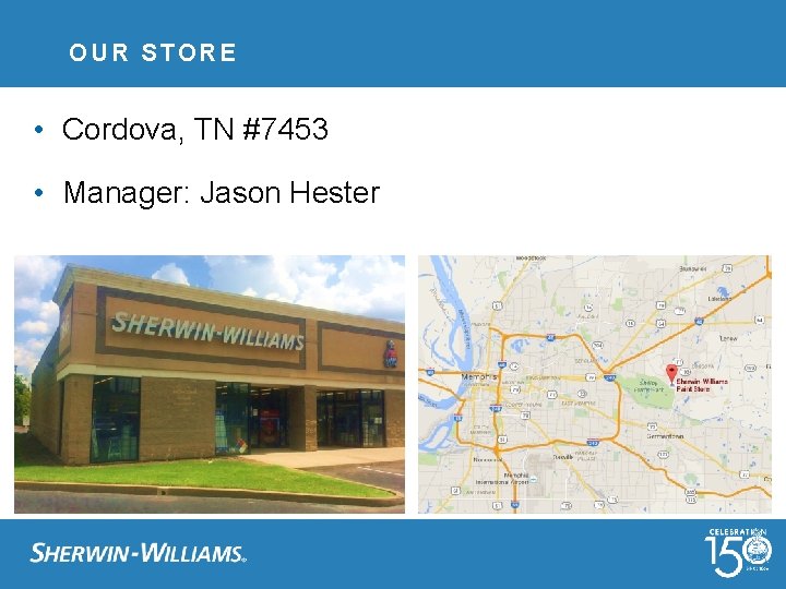 OUR STORE • Cordova, TN #7453 • Manager: Jason Hester 