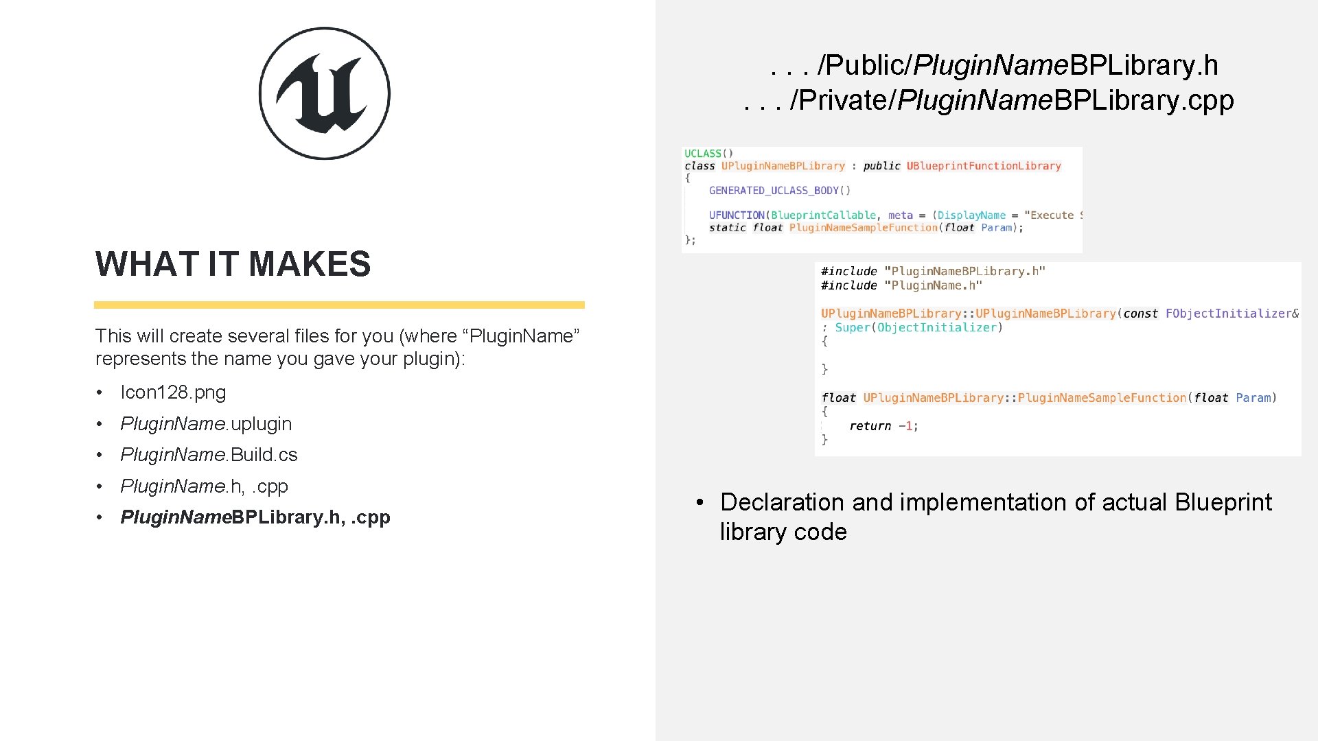 . . . /Public/Plugin. Name. BPLibrary. h. . . /Private/Plugin. Name. BPLibrary. cpp WHAT