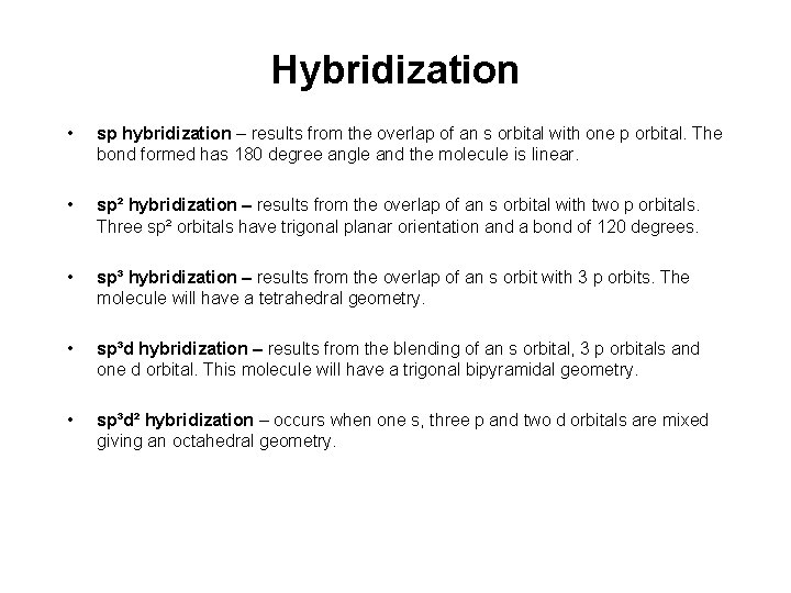 Hybridization • sp hybridization – results from the overlap of an s orbital with