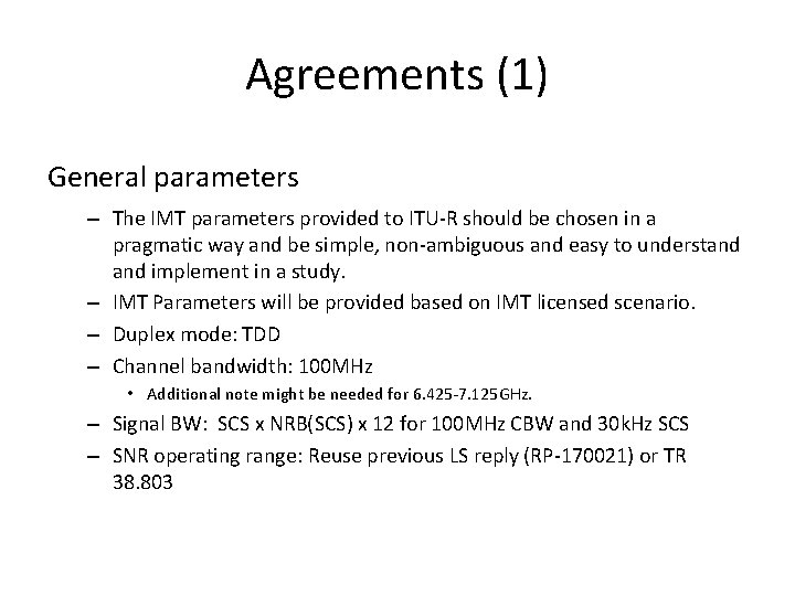 Agreements (1) General parameters – The IMT parameters provided to ITU-R should be chosen