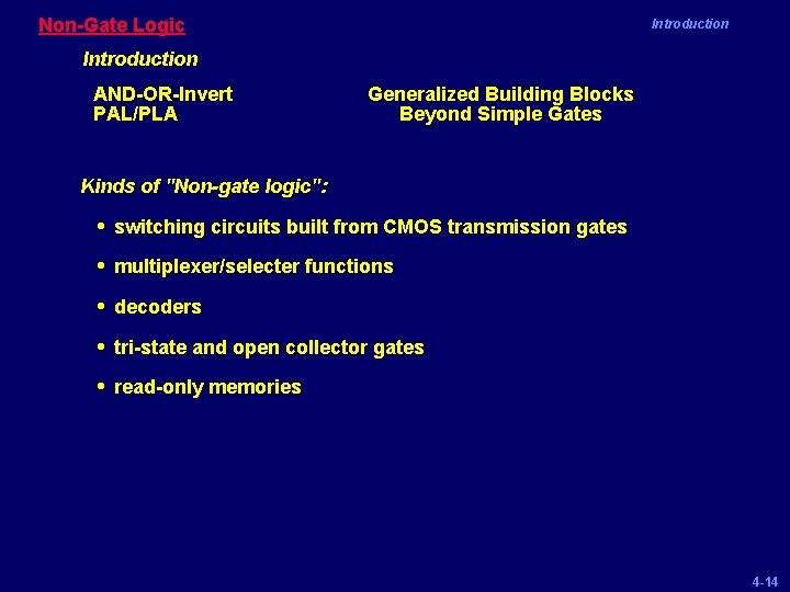 Non-Gate Logic Introduction AND-OR-Invert PAL/PLA Generalized Building Blocks Beyond Simple Gates Kinds of "Non-gate