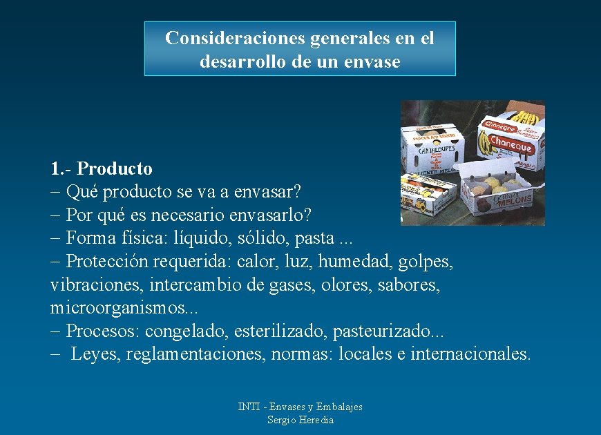 Consideraciones generales en el desarrollo de un envase 1. - Producto - Qué producto