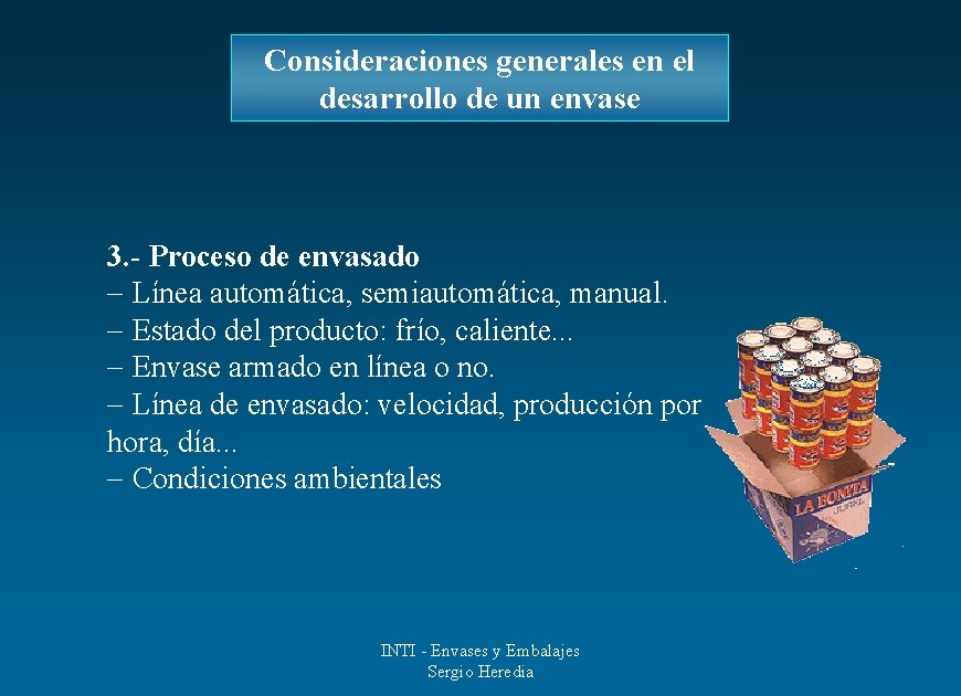 Consideraciones generales en el desarrollo de un envase 3. - Proceso de envasado -