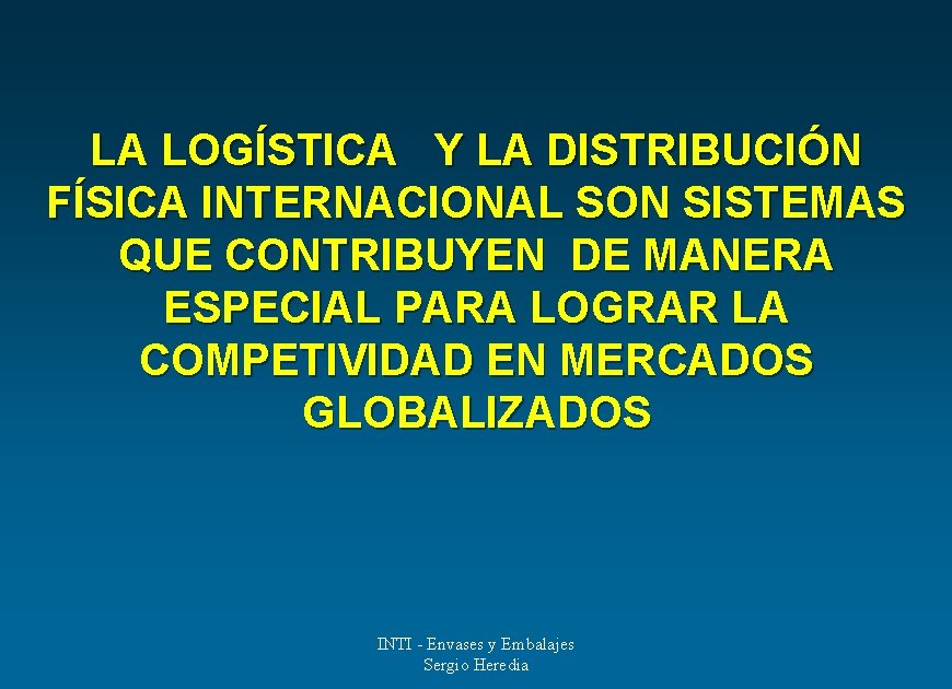 LA LOGÍSTICA Y LA DISTRIBUCIÓN FÍSICA INTERNACIONAL SON SISTEMAS QUE CONTRIBUYEN DE MANERA ESPECIAL