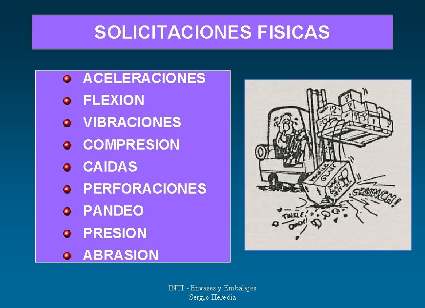 SOLICITACIONES FISICAS ACELERACIONES FLEXION VIBRACIONES COMPRESION CAIDAS PERFORACIONES PANDEO PRESION ABRASION INTI - Envases