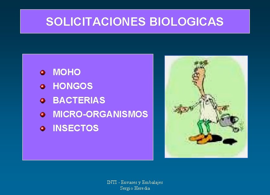 SOLICITACIONES BIOLOGICAS MOHO HONGOS BACTERIAS MICRO-ORGANISMOS INSECTOS INTI - Envases y Embalajes Sergio Heredia