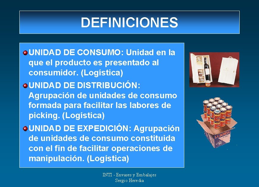 DEFINICIONES UNIDAD DE CONSUMO: Unidad en la que el producto es presentado al consumidor.