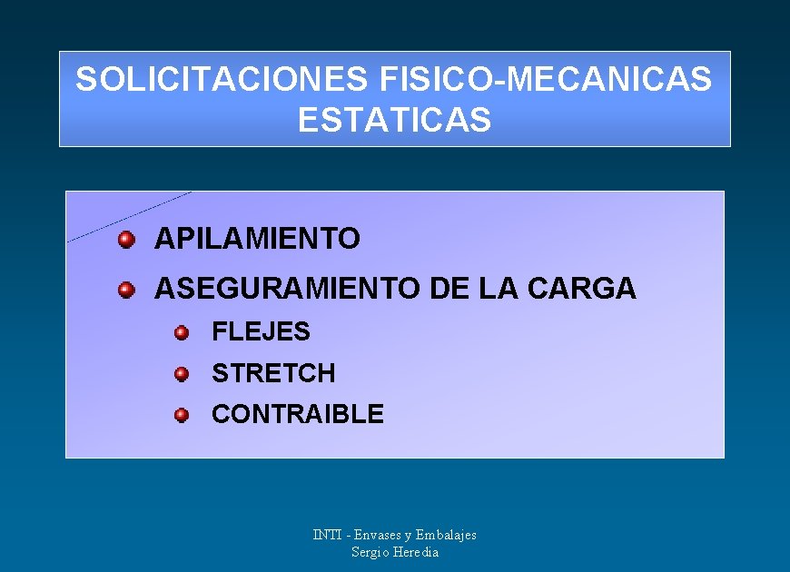 SOLICITACIONES FISICO-MECANICAS ESTATICAS APILAMIENTO ASEGURAMIENTO DE LA CARGA FLEJES STRETCH CONTRAIBLE INTI - Envases