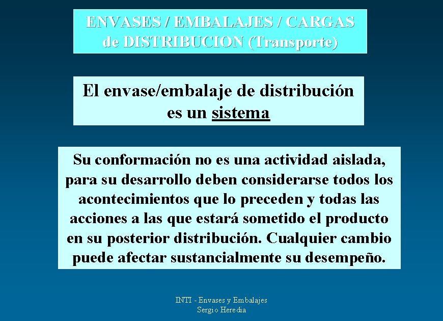 ENVASES / EMBALAJES / CARGAS de DISTRIBUCION (Transporte) El envase/embalaje de distribución es un