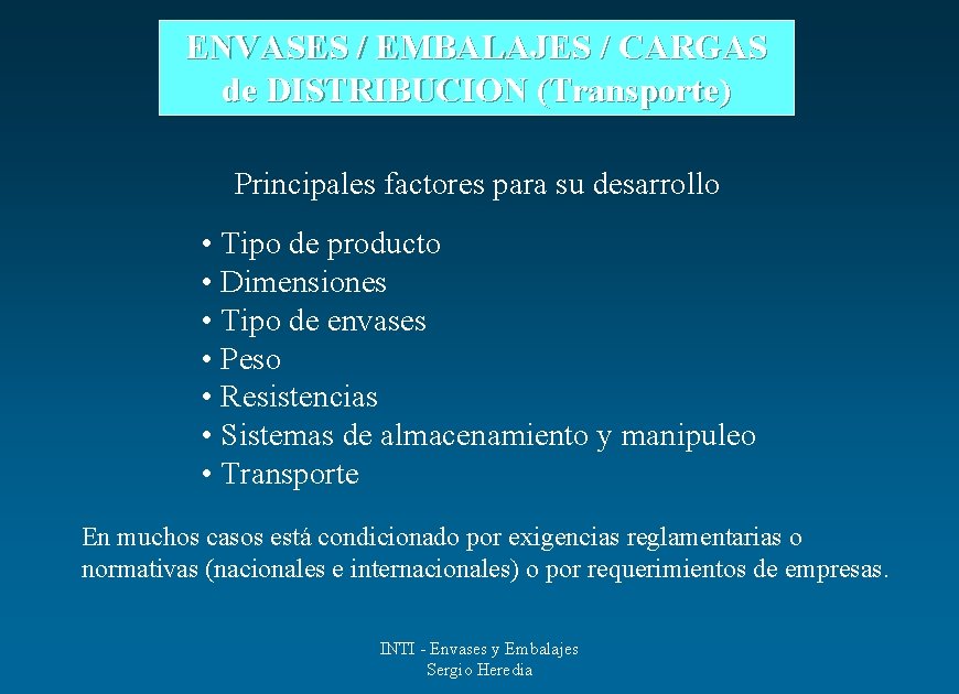 ENVASES / EMBALAJES / CARGAS de DISTRIBUCION (Transporte) Principales factores para su desarrollo •