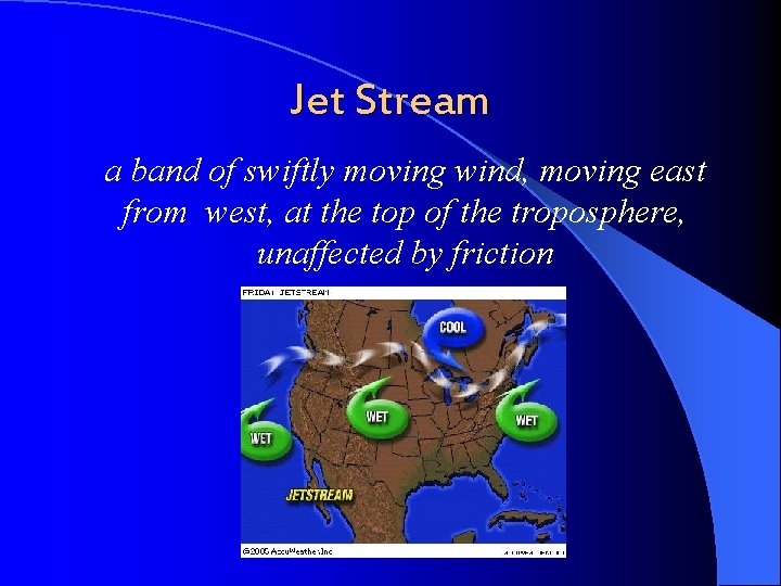 Jet Stream a band of swiftly moving wind, moving east from west, at the