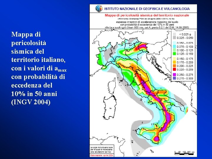 Mappa di pericolosità sismica del territorio italiano, con i valori di amax con probabilità