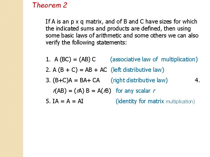 Theorem 2 If A is an p x q matrix, and of B and