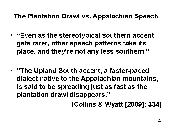The Plantation Drawl vs. Appalachian Speech • “Even as the stereotypical southern accent gets