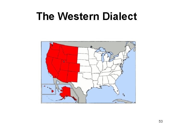 The Western Dialect 53 