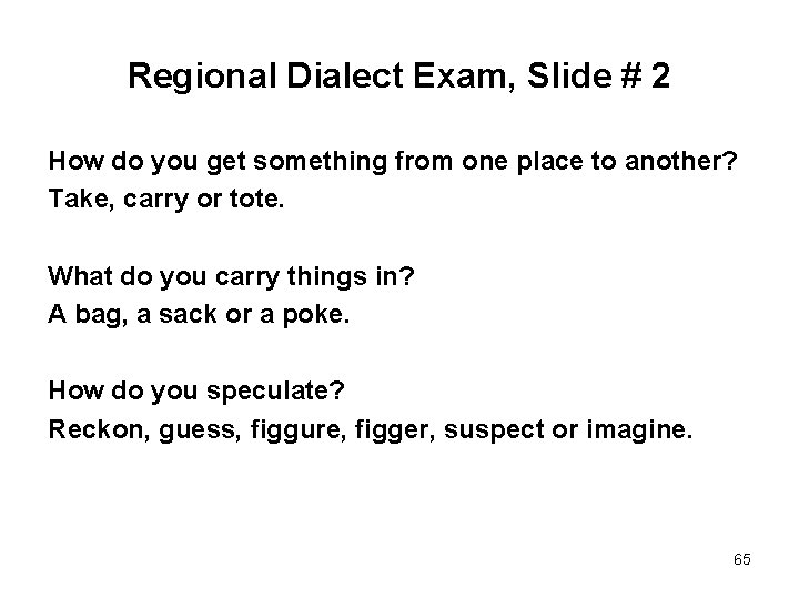 Regional Dialect Exam, Slide # 2 How do you get something from one place