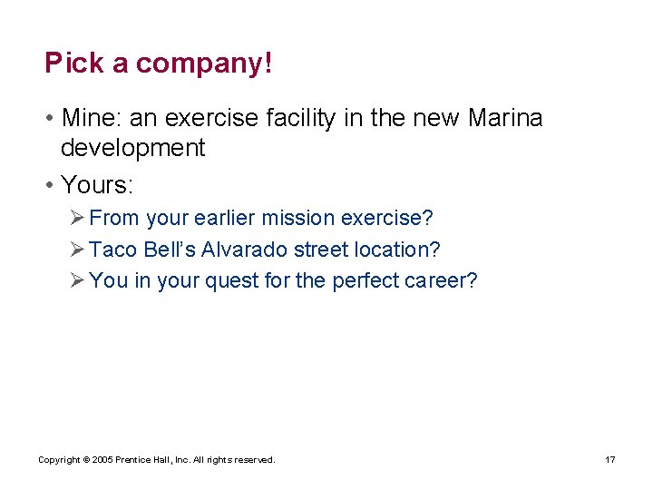 Pick a company! • Mine: an exercise facility in the new Marina development •