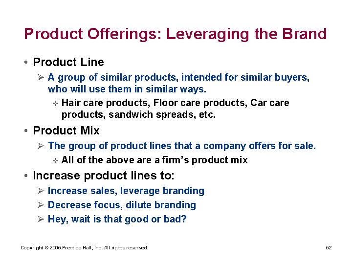Product Offerings: Leveraging the Brand • Product Line Ø A group of similar products,