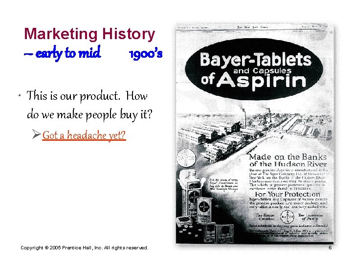 Marketing History – early to mid 1900’s • This is our product. How do