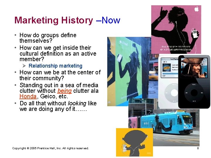 Marketing History –Now • How do groups define themselves? • How can we get