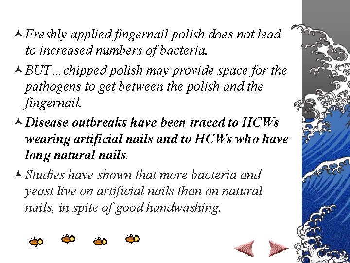 © Freshly applied fingernail polish does not lead to increased numbers of bacteria. ©