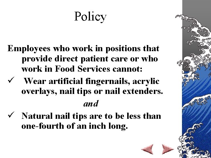 Policy Employees who work in positions that provide direct patient care or who work