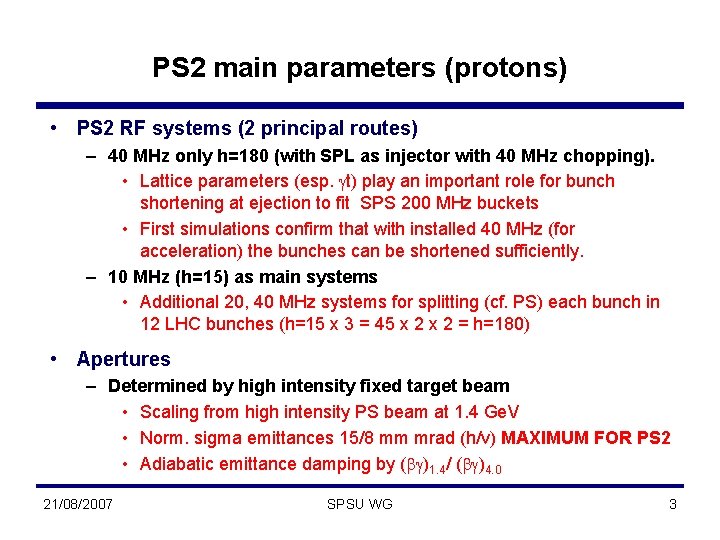 PS 2 main parameters (protons) • PS 2 RF systems (2 principal routes) –