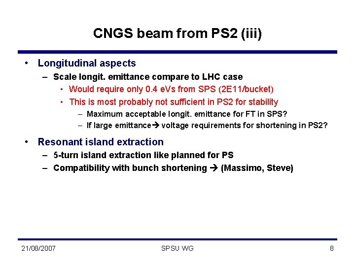 CNGS beam from PS 2 (iii) • Longitudinal aspects – Scale longit. emittance compare