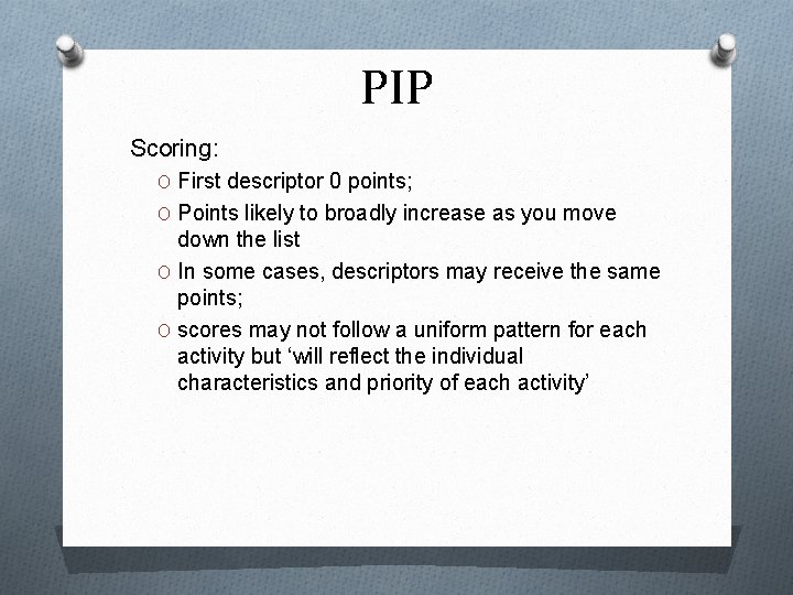 PIP Scoring: O First descriptor 0 points; O Points likely to broadly increase as
