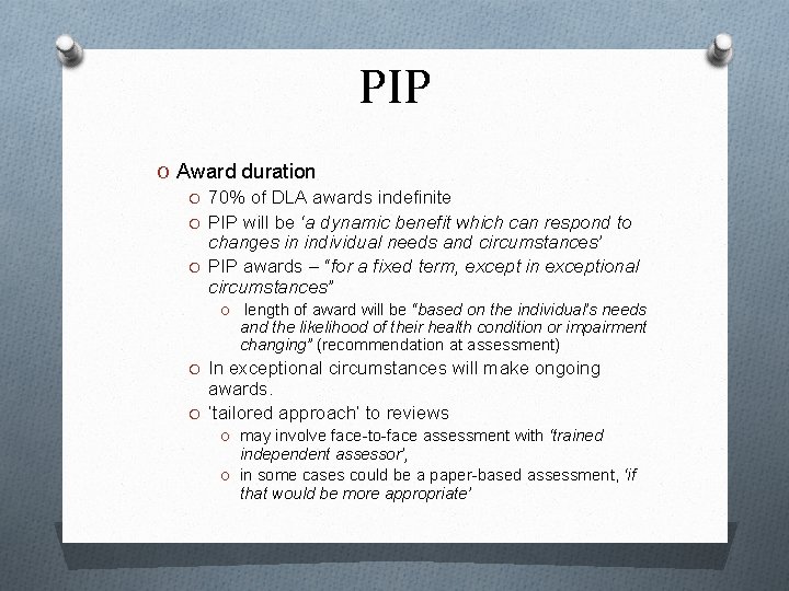 PIP O Award duration O 70% of DLA awards indefinite O PIP will be