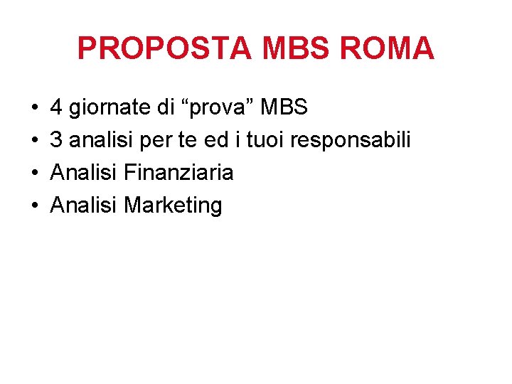 PROPOSTA MBS ROMA • • 4 giornate di “prova” MBS 3 analisi per te